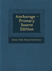Anchorage - Primary Source Edition,1294453084,9781294453086