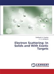 Electron Scattering In Solids and with Exotic Targets,3659525928,9783659525926