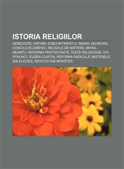 Istoria religiilor Gebeleizis, Orfism, Subcontinentul Indian, Zalmoxis, Conciliu ecumenic, Religiile de mistere, Mihail Neamțu,1232195901,9781232195900