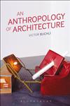 An Anthropology of Architecture,1845207831,9781845207830
