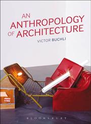An Anthropology of Architecture,1845207831,9781845207830