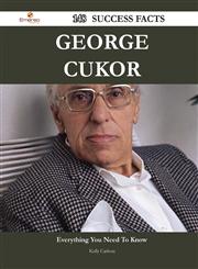 George Cukor 148 Success Facts - Everything You Need to Know about George Cukor,1488561982,9781488561986