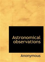 Astronomical observations,1116514540,9781116514544