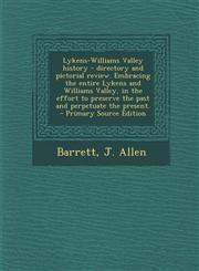 Lykens-Williams Valley History - Directory and Pictorial Review. Embracing the Entire Lykens and Williams Valley, in the Effort to Preserve the Past a,129382111X,9781293821114