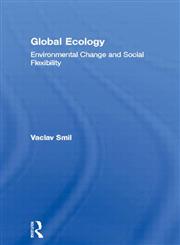 Global Ecology Environmental Change and Social Flexibility,0415098858,9780415098854