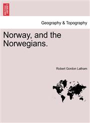 Norway, and the Norwegians.,1241520682,9781241520687