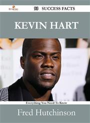 Kevin Hart 93 Success Facts - Everything you need to know about Kevin Hart,1488531668,9781488531668