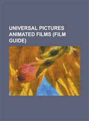 Universal Pictures Animated Films (Film Guide) Alvin and the Chipmunks Meet Frankenstein, Alvin and the Chipmunks Meet the Wolfman, Antz, an American,1157674372,9781157674375