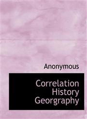 Correlation History  Georgraphy,1117978737,9781117978734