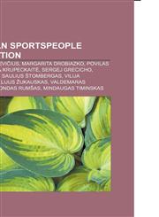 Lithuanian sportspeople Introduction Remigijus Morkevičius, Margarita Drobiazko, Povilas Vanagas, Simona Krupeckaitė, Sergej Grecicho,1157110975,9781157110972