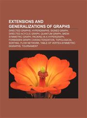 Extensions and generalizations of graphs Directed graphs, Hypergraphs, Signed graph, Directed acyclic graph, Quantum graph,1156142741,9781156142745