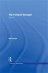 The Football Manager: A History (Sport in the Global Society),041537538X,9780415375382