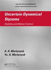 Uncertain Dynamical Systems Stability and Motion Control 1st Edition,1439876851,9781439876855