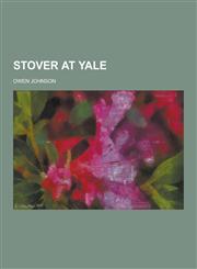 Stover at Yale,1230435441,9781230435442