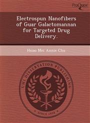 Electrospun Nanofibers of Guar Galactomannan for Targeted Drug Delivery.,1249052149,9781249052142