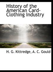 History of the American Card-Clothing Industry,1116533189,9781116533187