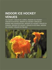 Indoor ice hockey venues Ice hockey venues in Turkey, Indoor ice hockey venues in Austria, Indoor ice hockey venues in Bosnia and Herzegovina,1157105912,9781157105916