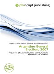 Argentine General Election, 2007,6136891336,9786136891330