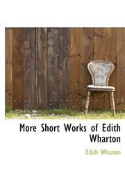 More Short Works of Edith Wharton,1241672520,9781241672522