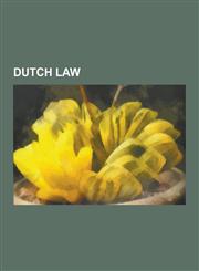 Dutch Law Algemene Ouderdoms Wet, Awbz, Burgerlijk Wetboek, Capital Punishment in the Netherlands, Child Pornography Laws in the,1230566244,9781230566245