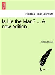 Is He the Man? ... A new edition.,1241238669,9781241238667