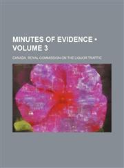 Minutes of Evidence (Volume 3),1154369803,9781154369809