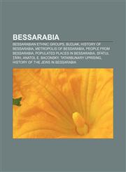 Bessarabia Bessarabian ethnic groups, Budjak, History of Bessarabia, Metropolis of Bessarabia, People from Bessarabia,1156023912,9781156023914
