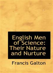 English Men of Science Their Nature and Nurture,1103221760,9781103221769