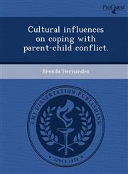 Cultural influences on coping with parent-child conflict.,1249041112,9781249041115