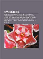 Overijssel Municipis d'Overijssel, Persones d'Overijssel, Gerard ter Borch, Nieuwleusen, Hennie Kuiper, Staphorst, Jan Pieterszoon Sweelinck,1232769878,9781232769873