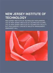 New Jersey Institute of Technology New Jersey Institute of Technology Highlanders, List of New Jersey Institute of Technology alumni,115751457X,9781157514572
