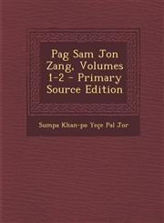 Pag Sam Jon Zang, Volumes 1-2 - Primary Source Edition,1295894068,9781295894062