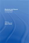 Museums and Source Communities: A Routledge Reader,0415280516,9780415280518