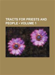 Tracts for Priests and People (Volume 1),115431815X,9781154318159
