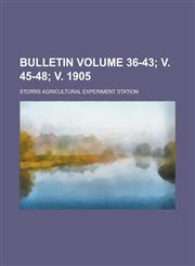 Bulletin Volume 36-43; v. 45-48; v. 1905,1230054723,9781230054728