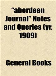 "aberdeen Journal" Notes and Queries (yr. 1909),1152857517,9781152857513
