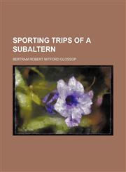 Sporting trips of a subaltern,1458850455,9781458850454