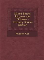 Mixed Beasts Rhymes and Pictures - Primary Source Edition,1294717863,9781294717867