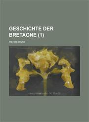 Geschichte Der Bretagne (1 ),1153524228,9781153524223