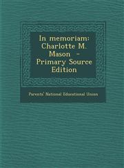 In Memoriam Charlotte M. Mason - Primary Source Edition,1293750158,9781293750155