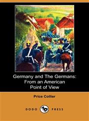 Germany and the Germans From an American Point of View (Dodo Press),1406514535,9781406514537