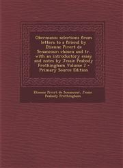 Obermann; Selections from Letters to a Friend by Etienne Pivert de Senancour; Chosen and Tr. with an Introductory Essay and Notes by Jessie Peabody Fr,1294237896,9781294237891