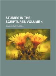 Studies in the Scriptures Volume 4,1231108614,9781231108611