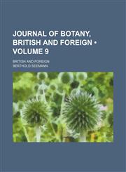 Journal of Botany, British and Foreign (Volume 9); British and Foreign,1459093267,9781459093263