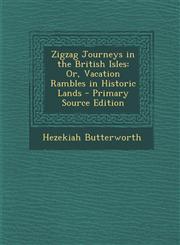 Zigzag Journeys in the British Isles Or, Vacation Rambles in Historic Lands,1289483671,9781289483678