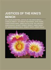 Justices of the King's Bench William Blackstone, Justice of the King's Bench, Charles Abbott, 1st Baron Tenterden, John Croke,1233148028,9781233148028