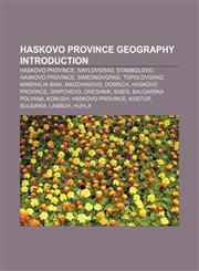 Haskovo Province geography Introduction Haskovo Province, Ivaylovgrad, Stambolovo, Haskovo Province, Simeonovgrad, Topolovgrad, Mineralni Bani,1233090453,9781233090457