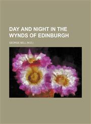 Day and night in the wynds of Edinburgh,1154451852,9781154451856