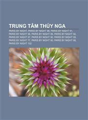 Trung tâm Thúy Nga Paris By Night, Paris By Night 96, Paris By Night 91, Paris By Night 98, Paris By Night 99, Paris By Night 92,1233889834,9781233889839
