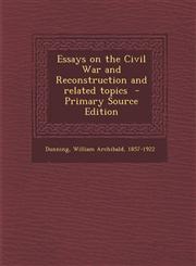 Essays on the Civil War and Reconstruction and Related Topics,1289663408,9781289663407